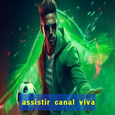 assistir canal viva online gratis